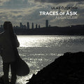Ulas Ozdemir - Traces Of Asik - Music CD