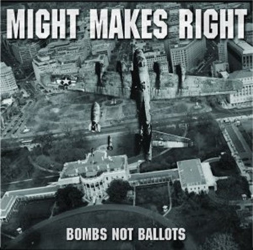 Might Makes Right - Bombs Not Ballots - Music CD