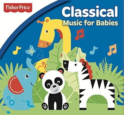 Fisher Price: Classical Music For Babies - Fisher Price: Classical Music For Babies - Music CD