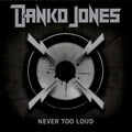 Danko Jones - Never Too Loud - Music CD