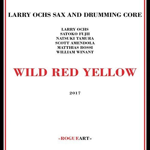Larry Ochs Sax - Wild Red Yellow - Music CD