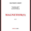 Shipp,matthew - Magnetism(s) - Music CD