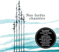 Compilation - Nos Forets Chantees - Music CD