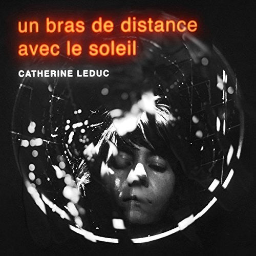Leduc,catherine - Un Bras De Distance Avec Le Soleil - Music CD