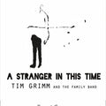 Grimm Tim & The Family Band - Stranger In This Time - Music CD