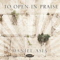 Asia,daniel - To Open In Praise - Music CD