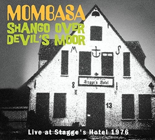 Mombasa - Shango Over Devil's Moor: Live At Stagge's Hotel 6 - Music CD