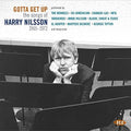 Gotta Get Up: Songs Of Harry Nilsson 1965-1972 - Gotta Get Up: Songs Of Harry Nilsson 1965-1972 - Music CD