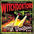 Witchdoktors - Voodoo Eye - Music CD