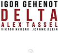 Gehenot,igor / Tassel,alex / Klein,jerome - Delta - Music CD
