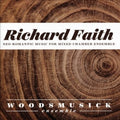 Faith / Woodsmusick Ensemble - Richard Faith: Neo-romantic Works For Mixed - Music CD