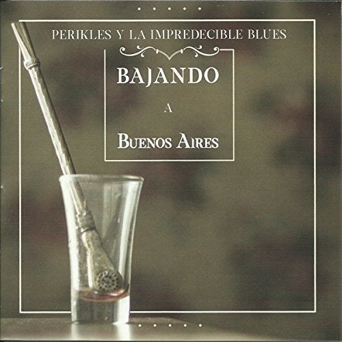 Perikles Y La Impredecible Blues - Bajando A Buenos Aires - Music CD