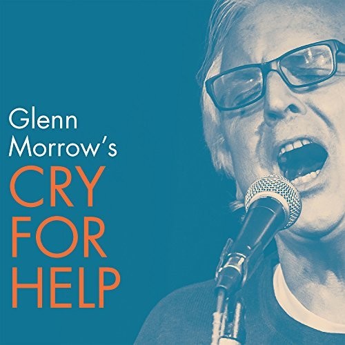 Glenn Morrow's Cry For Help - Glenn Morrow's Cry For Help - Music CD