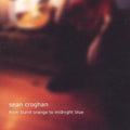 Croghan,sean - From Burnt Orange To Midnight Blue - Music CD