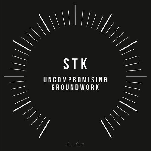 Stk - Uncompromising Groundwork - Vinyl Record