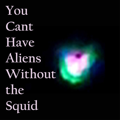 Nudge Squidfish - You Can't Have Aliens Without The Squid - Vinyl Record