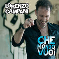 Campani,lorenzo - Che Mondo Vuoi - Music CD