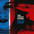 Velvet Hands - Sick Of Living / If Only - Vinyl Record
