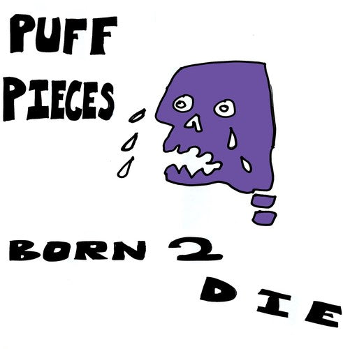Puff Pieces - Born 2 Die - Vinyl Record