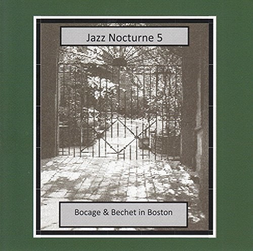 Bocage & Bechet - Jazz Nocturne 5: Bocage & Bechet In Boston - Music CD