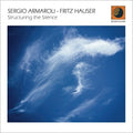 Armaroli,sergio / Hauser,fritz - Structuring The Silence - Music CD