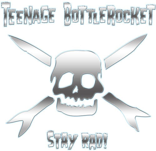 Teenage Bottlerocket - Stay Rad - Vinyl Record