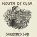 Mouth Of Clay - Darkened Sun - Vinyl Record