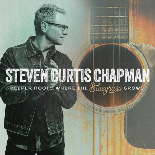 Chapman,steven Curtis - Deeper Roots: Where The Bluegrass Grows - Music CD