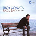 Say,fazil - Troy Sonata Fazil Say Plays Say - Music CD