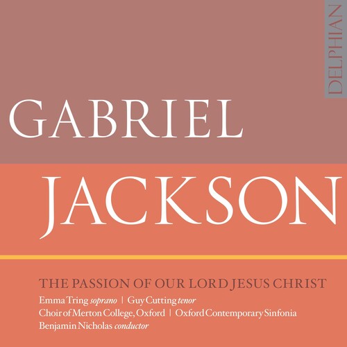 Jackson / Tring / Oxford Contemporary Sinfonia - Passion Of Our Lord Jesus Christ - Music CD