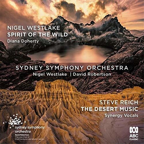 Westlake / Reich / Sydney Symphony Orchestra - Westlake: Spirit Of The Wild / Reich: Desert Music - Music CD