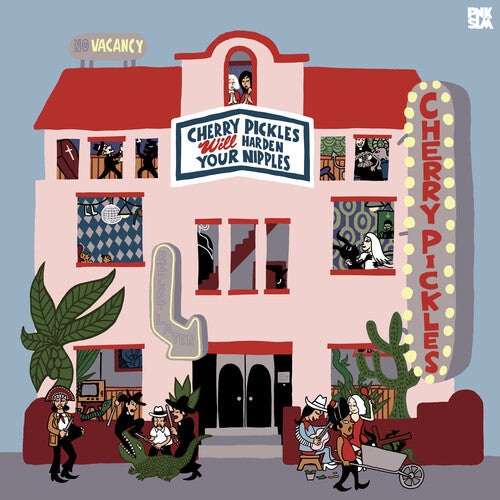 Cherry Pickles - Cherry Pickles Will Harden Your Nipples - Vinyl Record