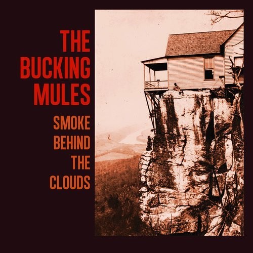 Bucking Mules - Smoke Behind The Clouds - Vinyl Record