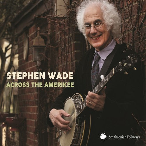 Wade,stephen - Across The Amerikee: Showpieces From Coal Camp To - Music CD