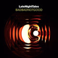 Badbadnotgood - Late Night Tales: Badbadnotgood (mixed) - Music CD