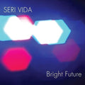 Seri Vida - Bright Future - Music CD