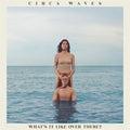 Circa Waves - What's It Like Over There - Vinyl Record
