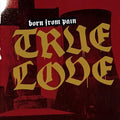 Born From Pain - True Love - Music CD