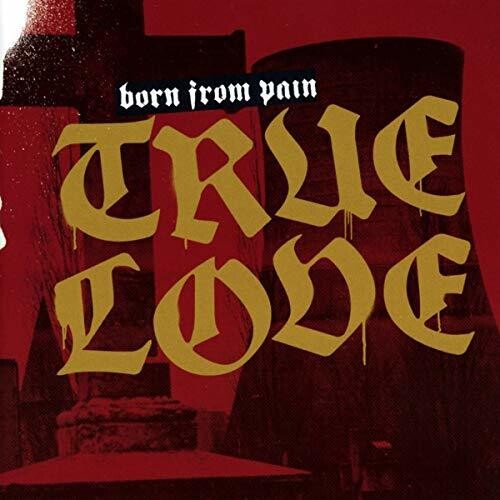 Born From Pain - True Love - Music CD