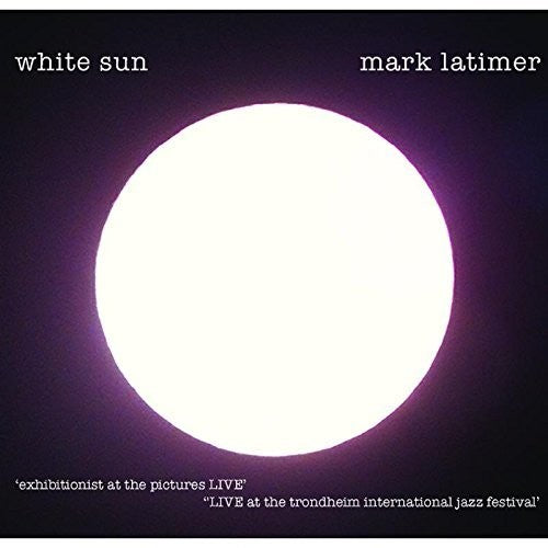 Latimer,mark - White Sun - Music CD