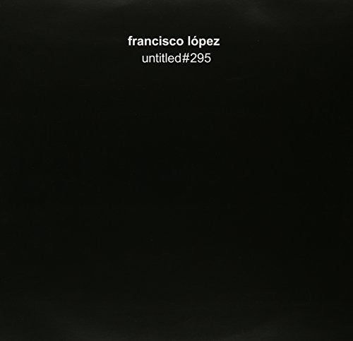 Lopez,francisco - Untitled#295 - Vinyl Record