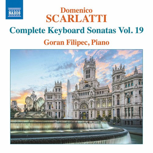 Scarlatti / Filipec - Domenico Scarlatti: Complete Keyboard Sonatas 19 - Music CD