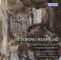 Respighi / Macinanti - Respighi: Complete Organ Works - Music CD