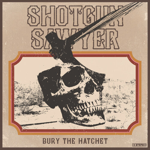 Shotgun Sawyer - Bury The Hatchet - Music CD