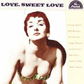 Love Sweet Love / Various - Love Sweet Love / Various - Music CD