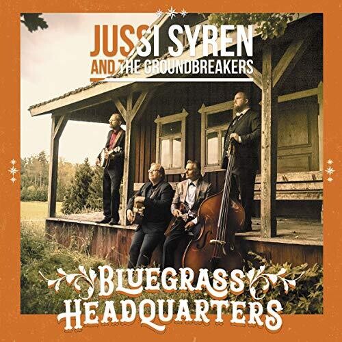 Syren ,jussi & The Groundbreakers - Bluegrass Headquarters - Music CD