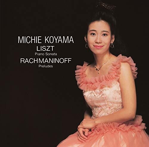 Liszt / Koyama,michie - Liszt: Piano Sonata / Rachmaninoff - Music CD