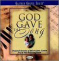 Gaither,bill & Gloria / Homecoming Friends - God Gave The Song - Music CD