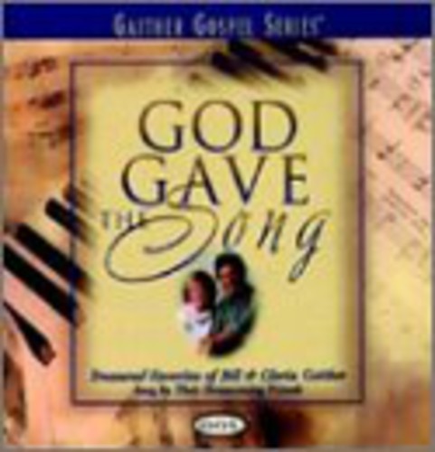 Gaither,bill & Gloria / Homecoming Friends - God Gave The Song - Music CD