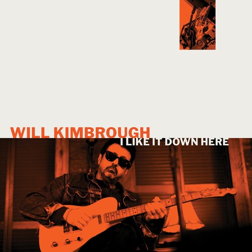 Kimbrough,will - I Like It Down Here - Music CD